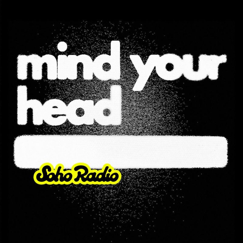 MIND YOUR HEAD (25/04/2026)