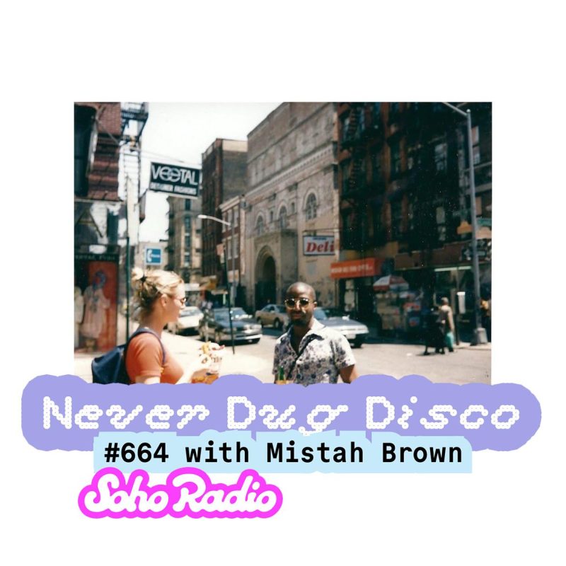 Never Dug Disco #664 with Mistah Brown