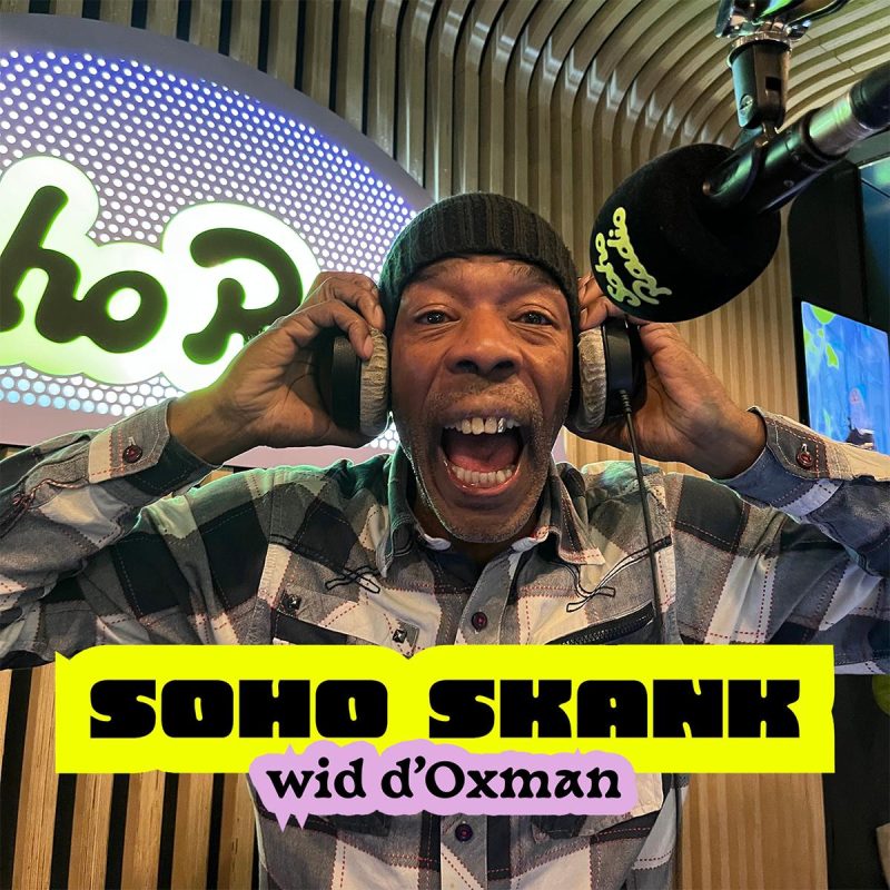 Soho Skank wid d’Oxman (01/04/2026)