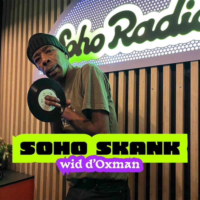 Soho Skank wid d’Oxman (25/03/2026)