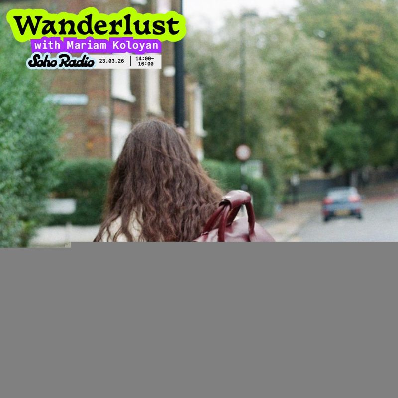 Wanderlust with Mariam Koloyan (21/03/2026)