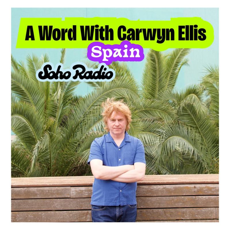 A Word With Carwyn Ellis - Spain