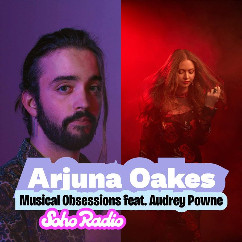 Arjuna Oakes – Musical Obsessions feat. Audrey Powne (16/05/2026)
