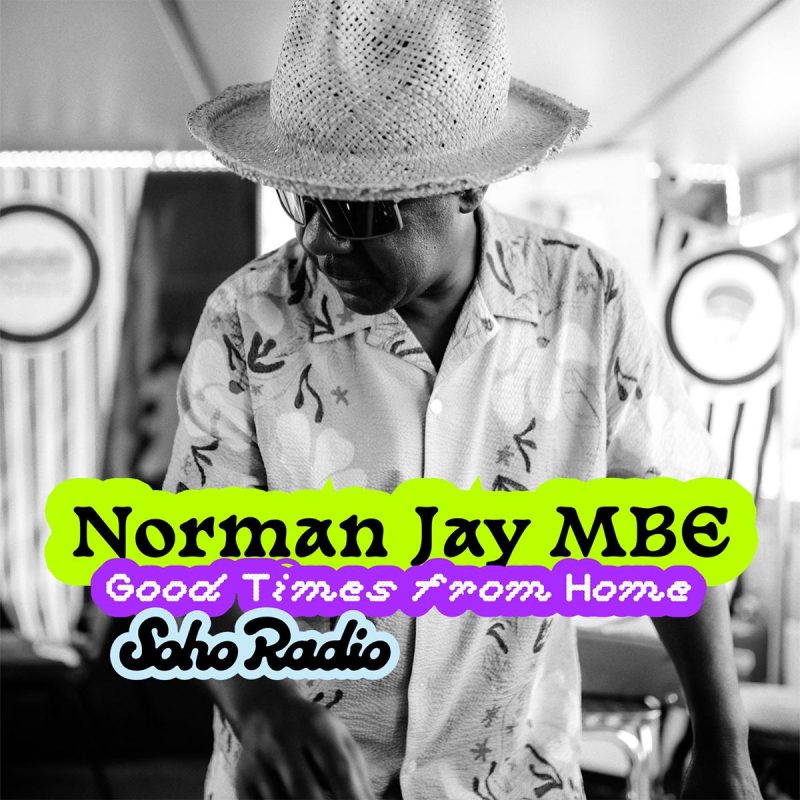 Good Times from Home – Norman Jay MBE (03/05/2026)