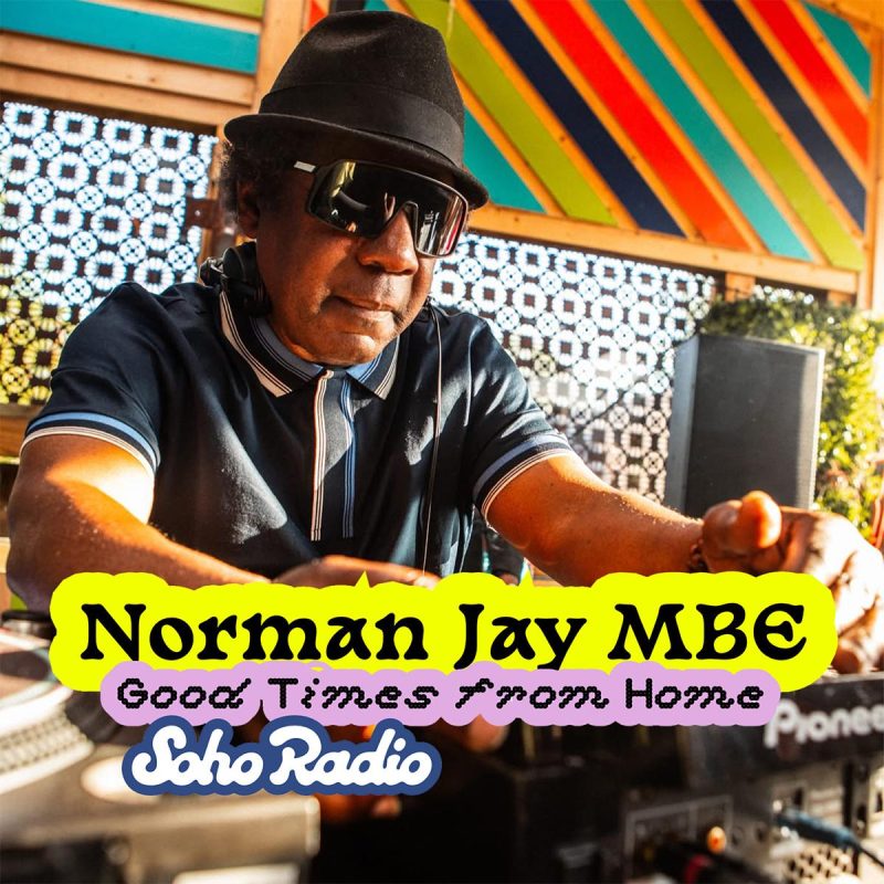 Good Times from Home – Norman Jay MBE (10/05/2026)