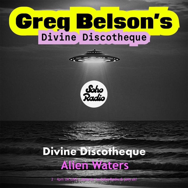 Greg Belson’s Divine Discotheque – Alien Waters (03/05/2026)