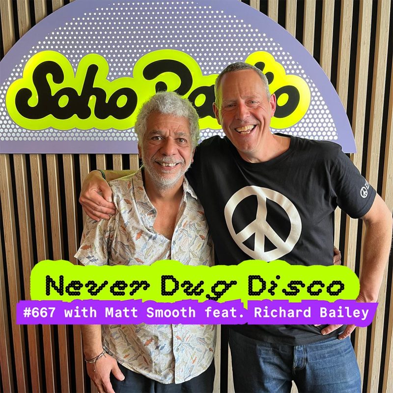 Never Dug Disco #667 with Matt Smooth feat. Richard Bailey (01/05/2026)