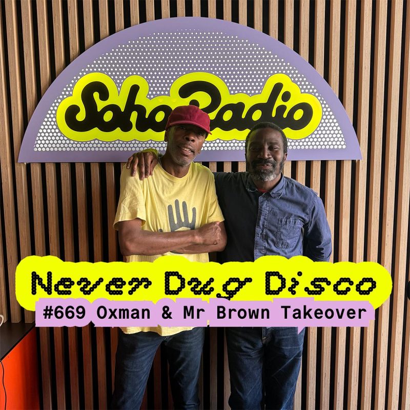 Oxman and Mr Brown Takeover Never Dug Disco #669 (22/06/2026)