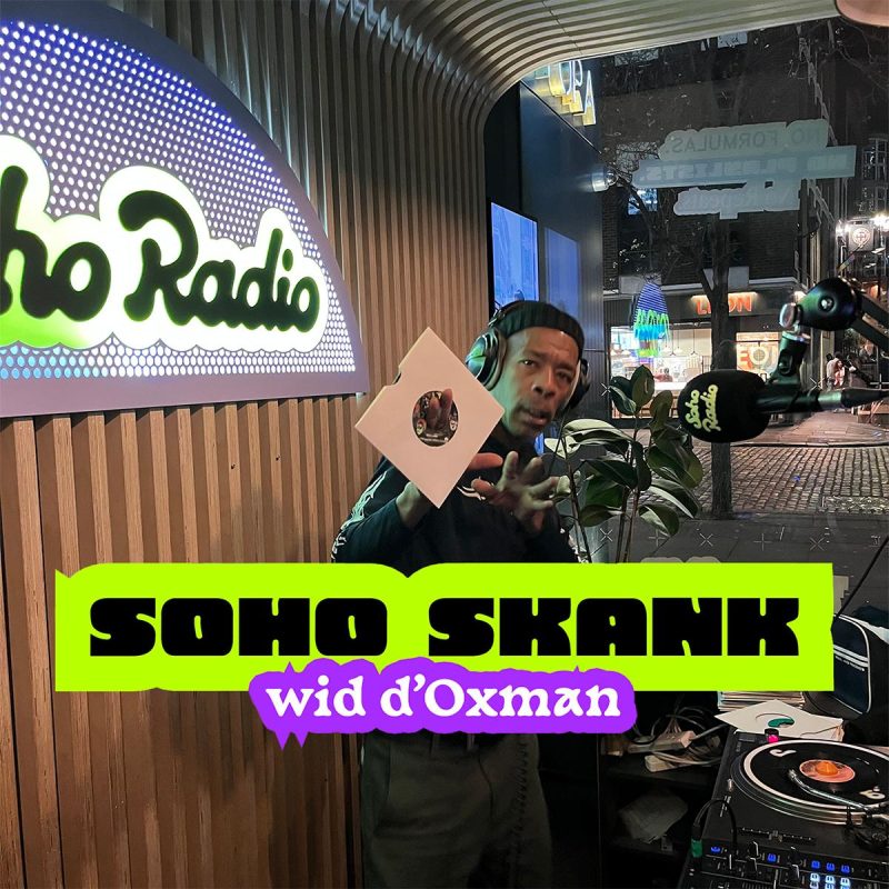 Soho Skank wid d’Oxman (29/04/2026)