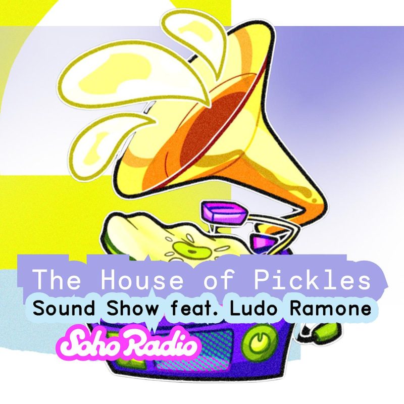 The House Of Pickles Sound Show feat. Ludo Ramone (01/05/2026)