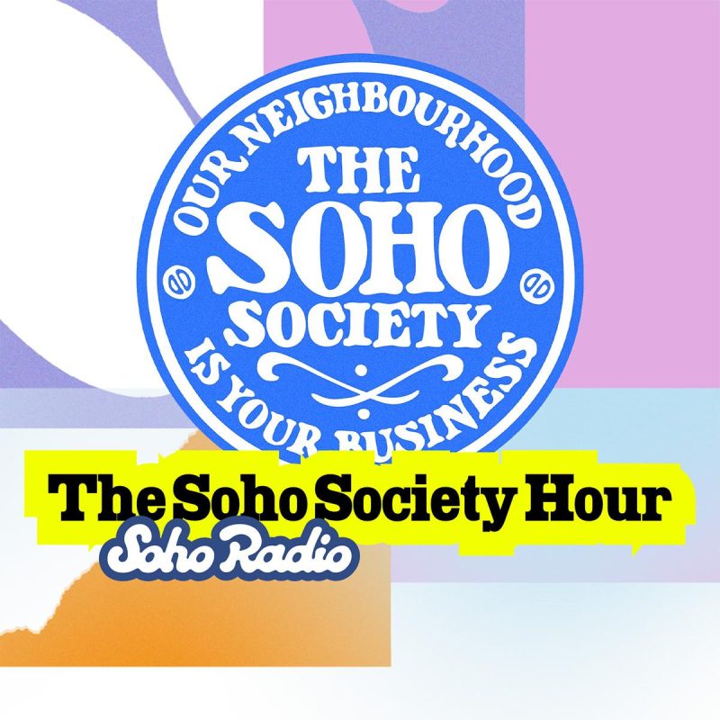 The Soho Society Hour (11/05/2026)