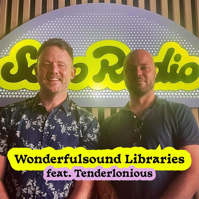 Wonderfulsound Libraries feat. Tenderlonious (24/05/2026)