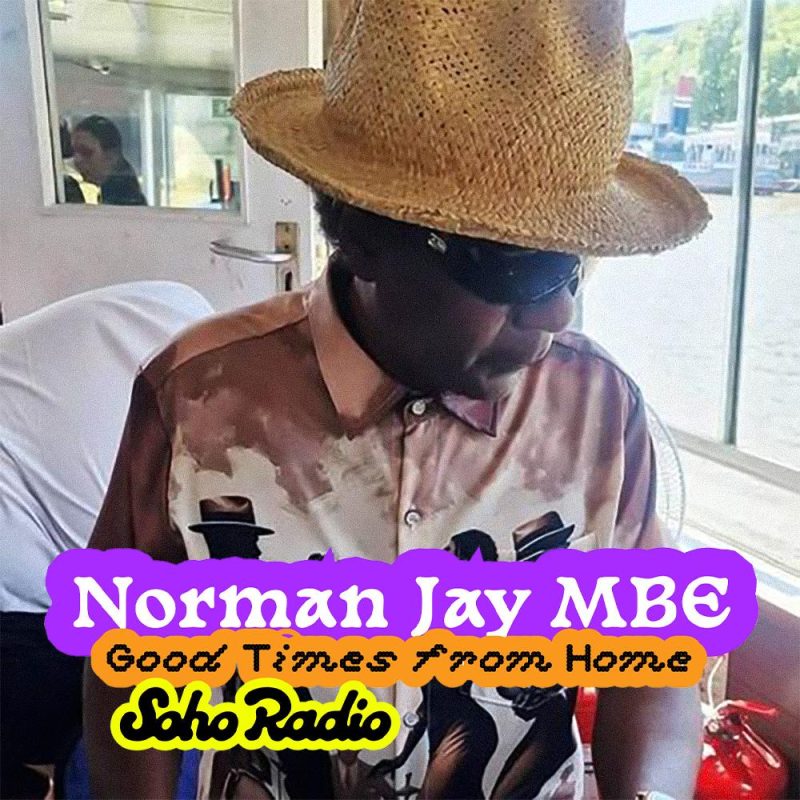 Good Times from Home – Norman Jay MBE (31/05/2026)