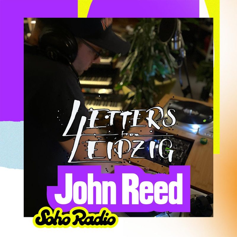Letters From Leipzig – John Reed (07/06/2026)