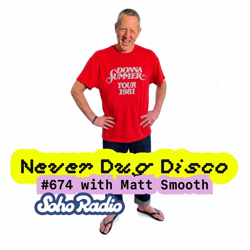 Never Dug Disco #674 with Matt Smooth (26/06/2026)