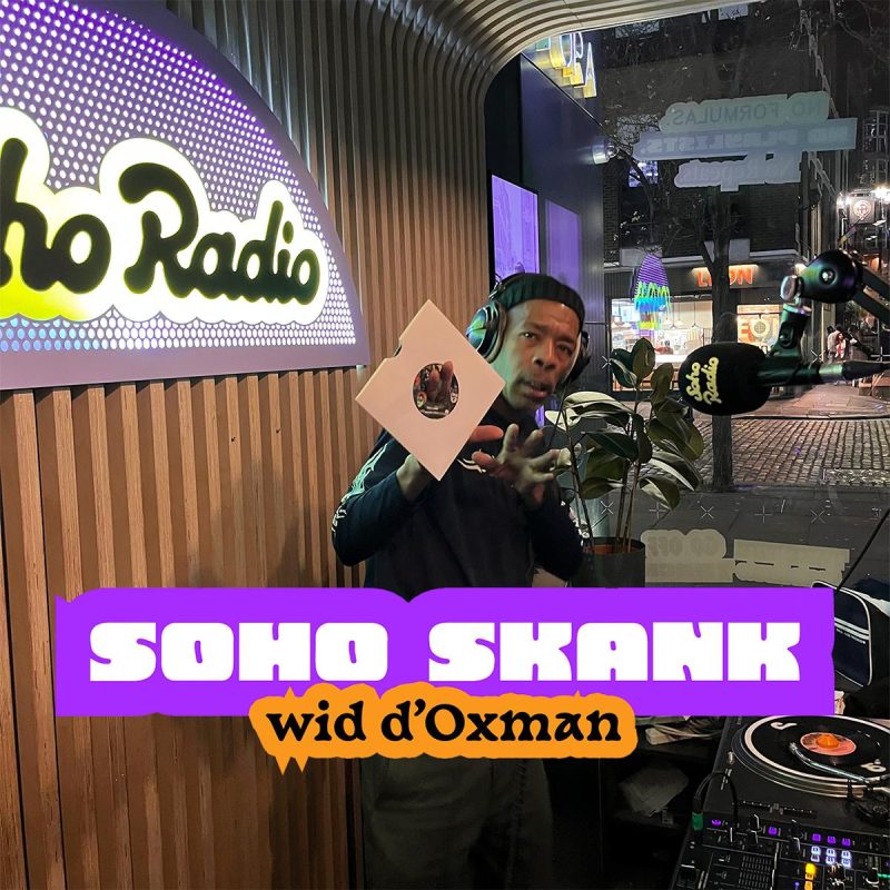 Soho Skank wid d’Oxman (17/06/2026)