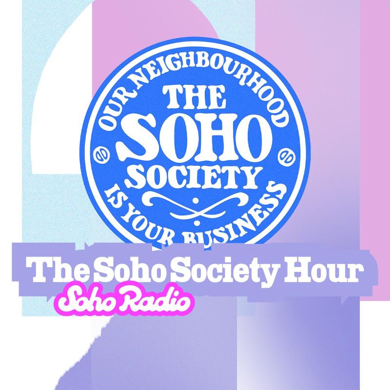 The Soho Society Hour (15/06/2026)