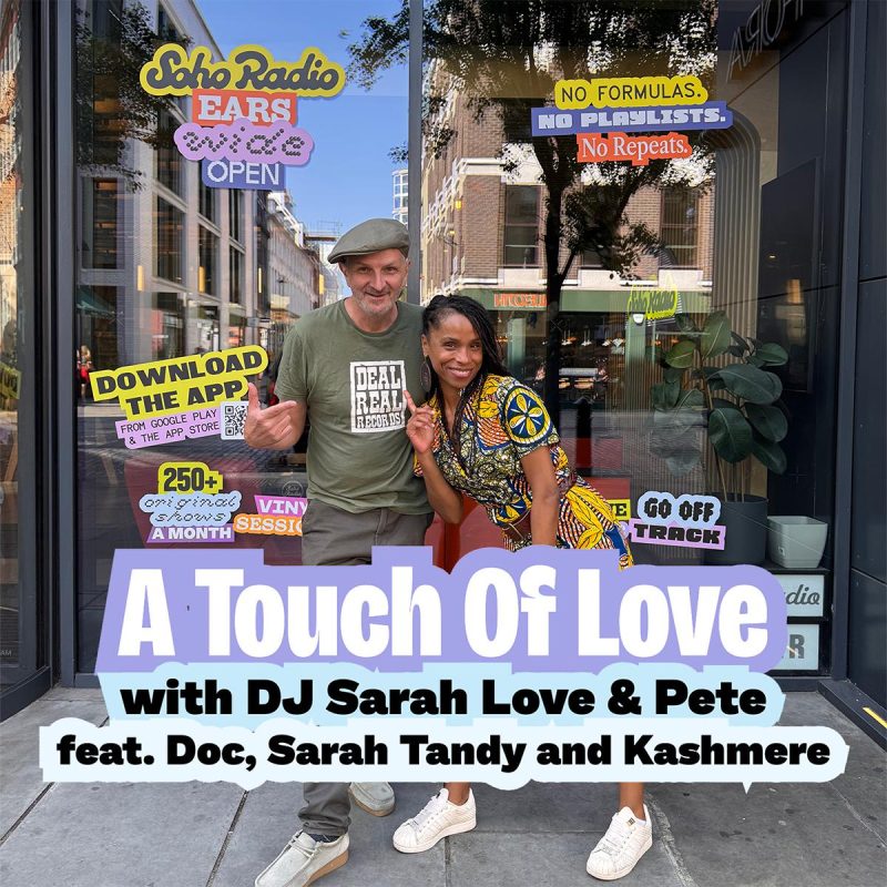 A Touch Of Love with DJ Sarah Love & Pete feat. Doc, Sarah Tandy and Kashmere