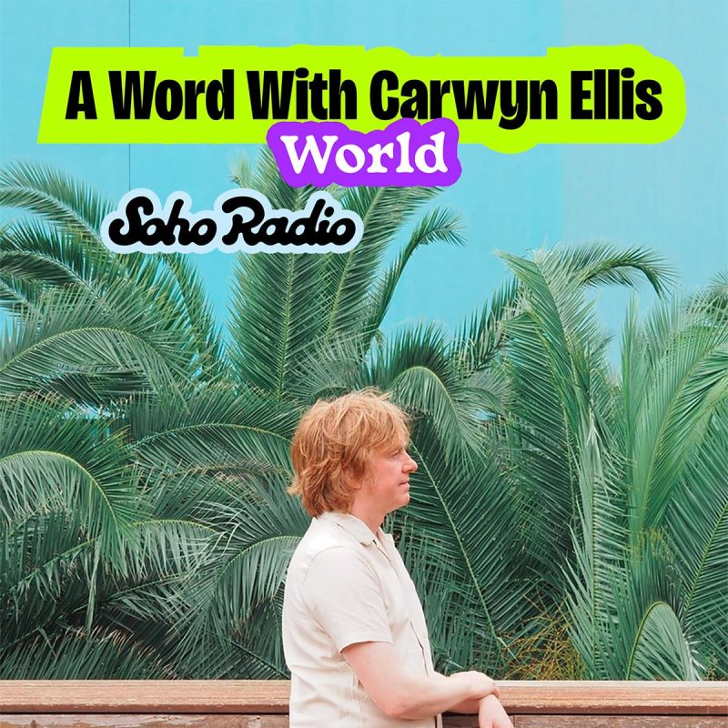 A Word With Carwyn Ellis - World