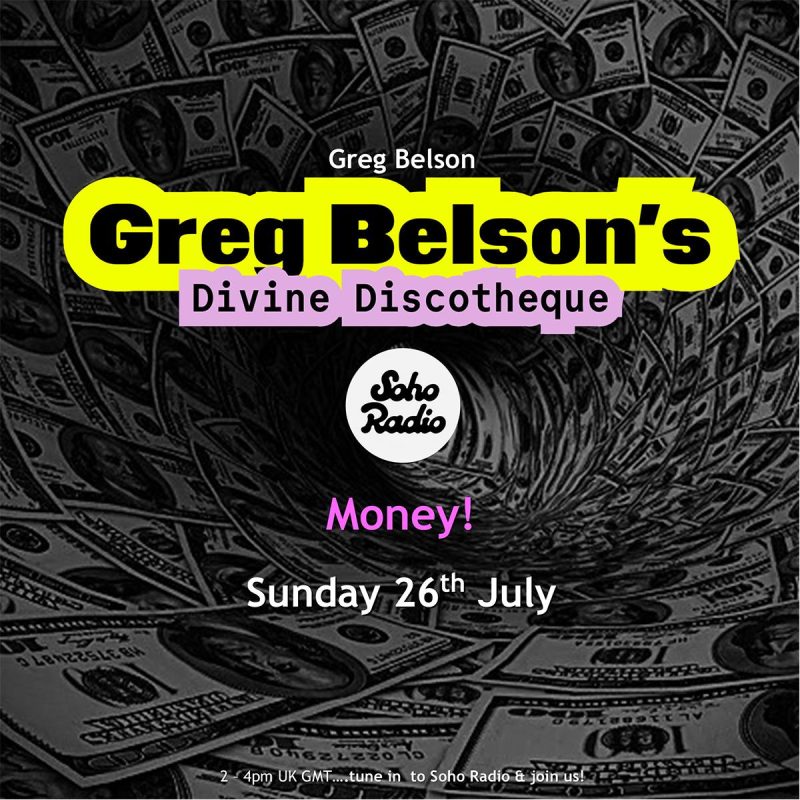 Greg Belson’s Divine Discotheque – Money! (26/07/2026)