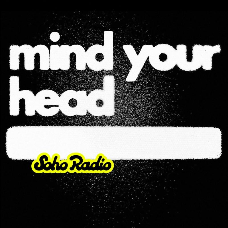 MIND YOUR HEAD