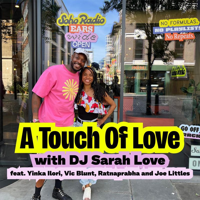 A Touch of Love with DJ Sarah Love feat. Yinka Ilori, Vic Blunt, Ratnaprabha and Joe Littles