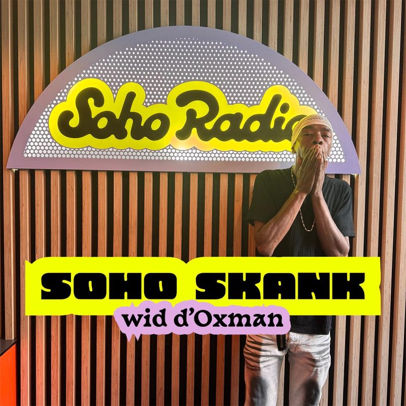 Soho Skank wid d'Oxman