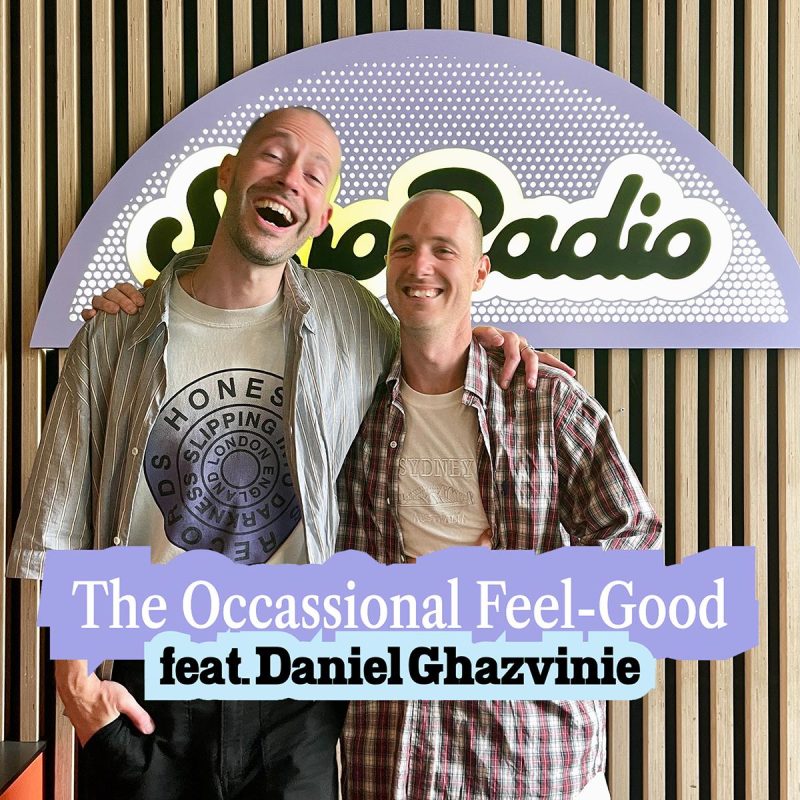 The Occasional Feel-Good feat. Daniel Ghazvinie (23/07/2026)