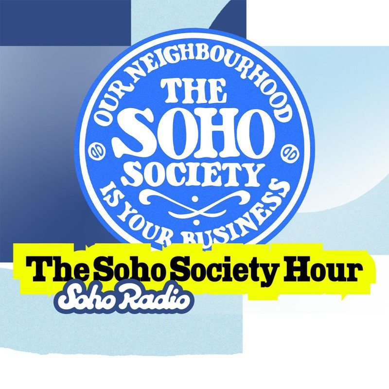 The Soho Society Hour (06/07/2026)