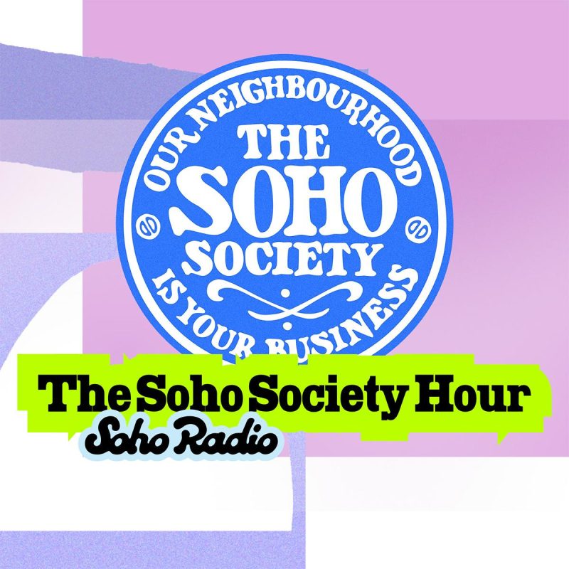 The Soho Society Hour (20/07/2026)