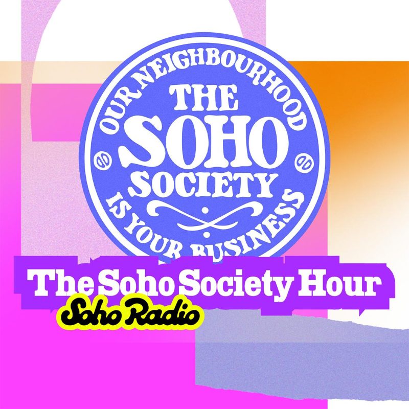 The Soho Society Hour (27/07/2026)