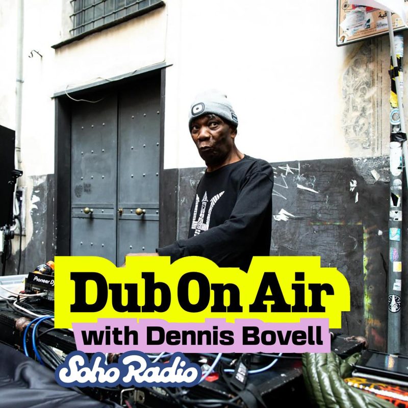 Dub On Air with Dennis Bovell (21/06/2026)