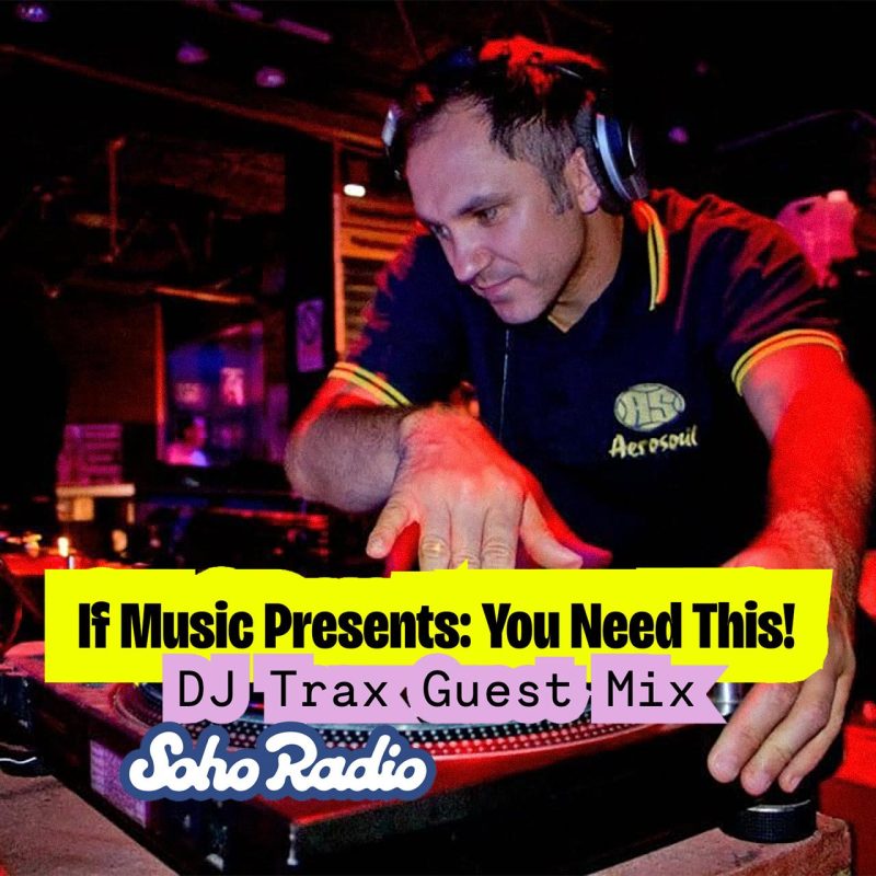 If Music Presents: You Need This! - DJ Trax Guest Mix
