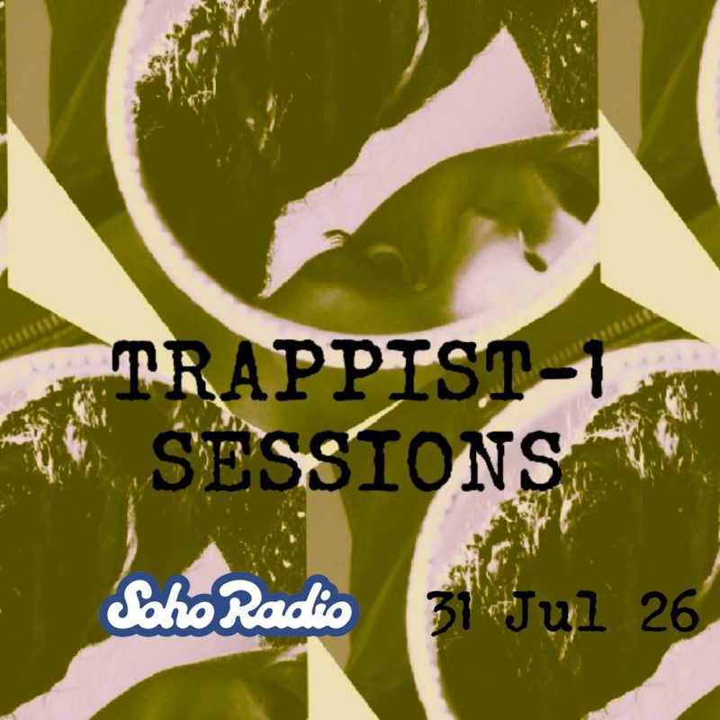 TRAPPIST-1 SESSIONS with NAALA (31/07/2026)