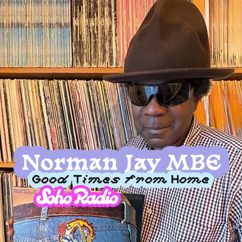 Good Times from Home – Norman Jay MBE (20/09/2026)