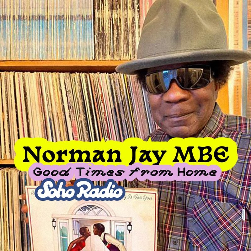 Good Times from Home - Norman Jay MBE