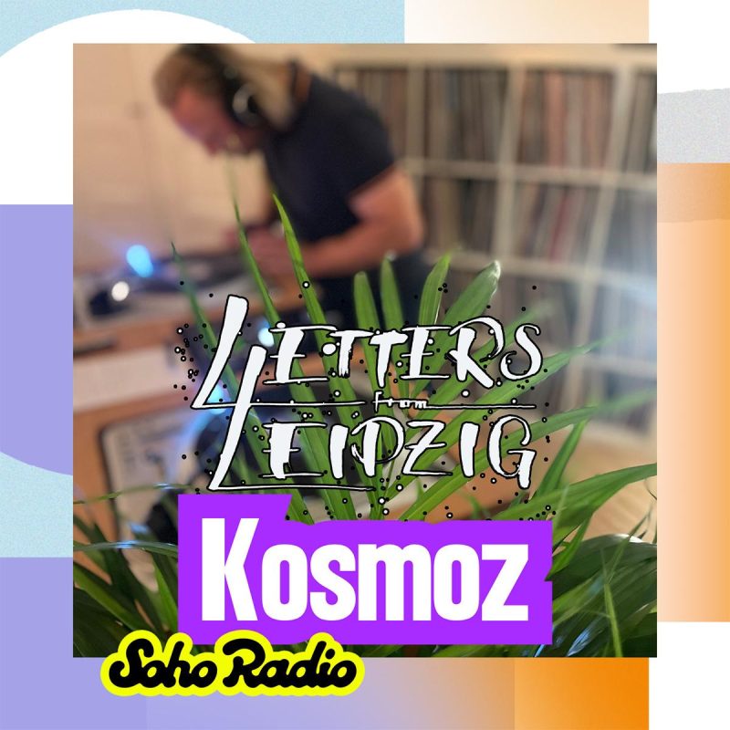 Letters From Leipzig – Kosmoz (13/09/2026)