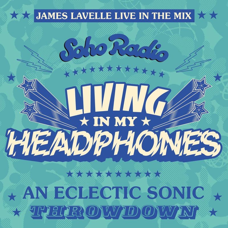 Living In My Headphones with James Lavelle