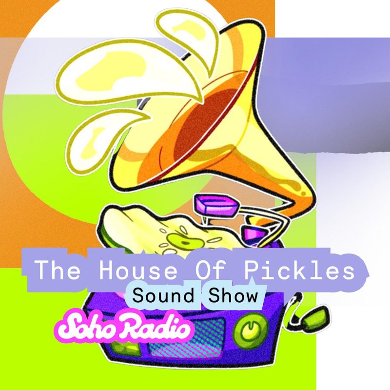 The House Of Pickles Sound Show