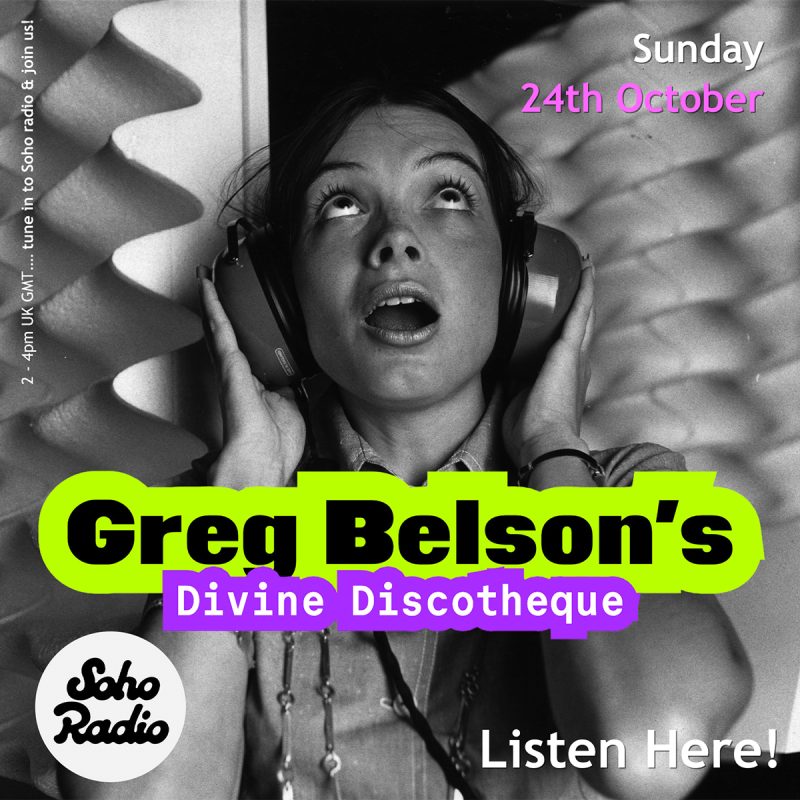 Greg Belson’s Divine Discotheque – Listen Here! (25/10/2026)