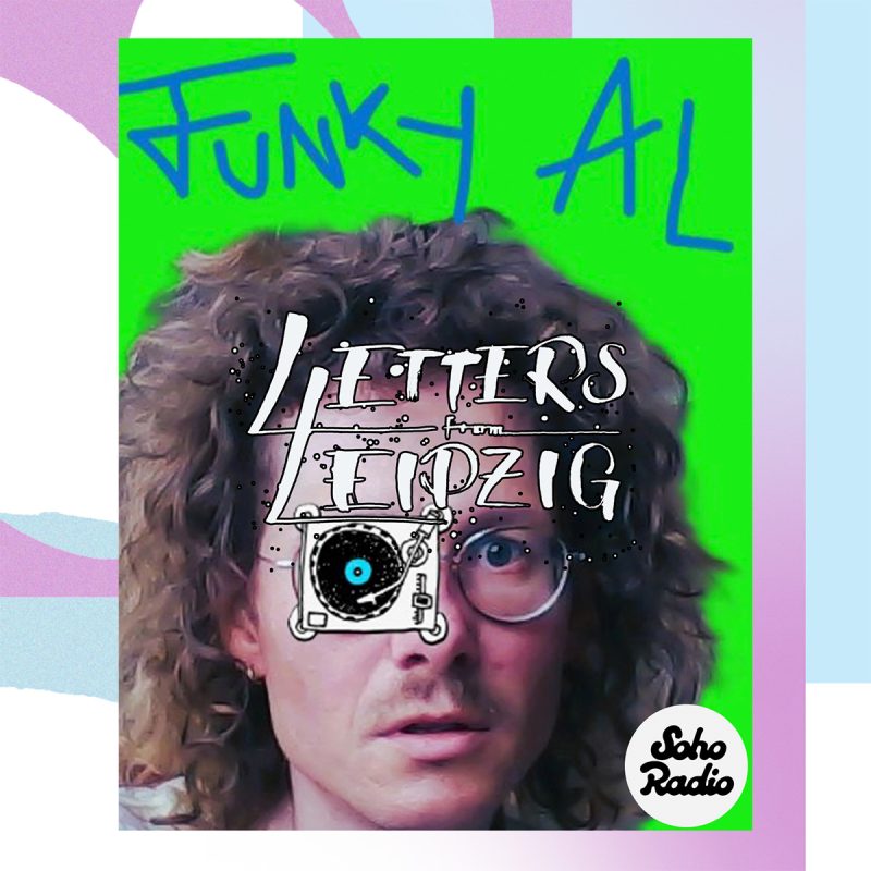 Letters From Leipzig – Funky Al (04/10/2026)