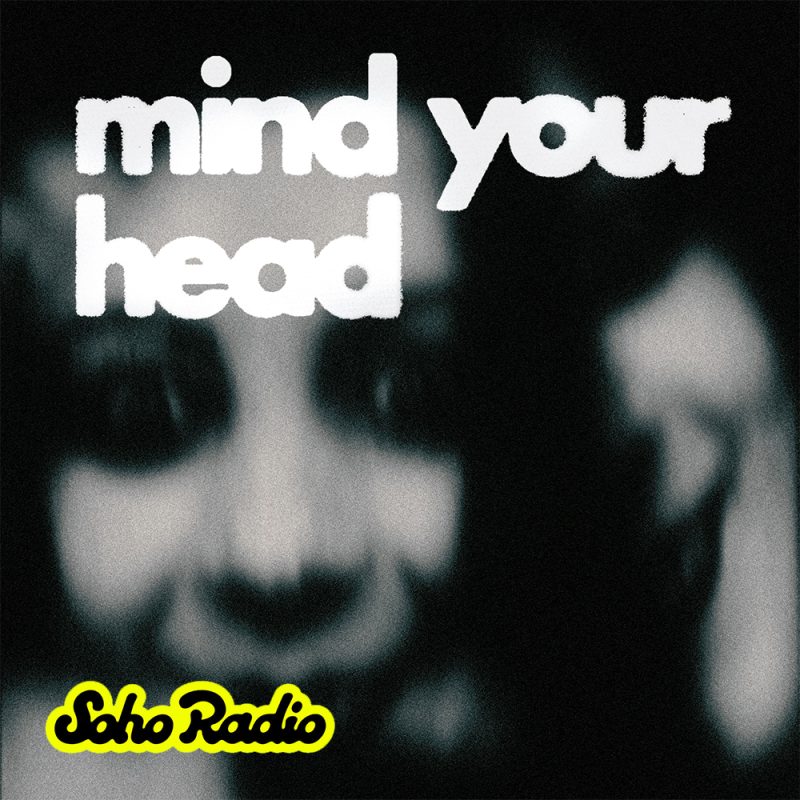 MIND YOUR HEAD (17/10/2026)