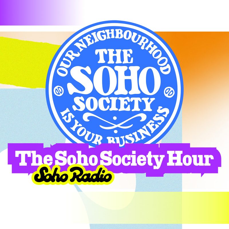 The Soho Society Hour (05/10/2026)