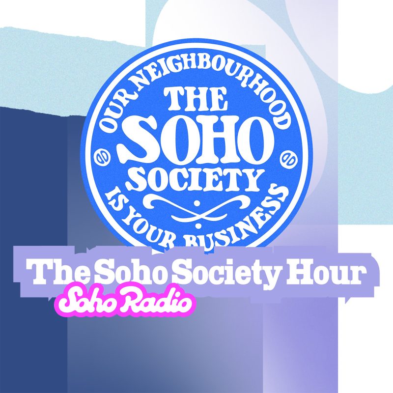 The Soho Society Hour (19/10/2026)